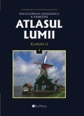 Atlasul Lumii Nr. 4 - Enciclopedia geografica a familiei. Europa II