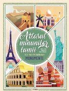 Atlasul minunilor lumii. Cele mai spectaculoase monumente