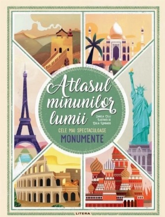 Atlasul minunilor lumii. Cele mai spectaculoase monumente