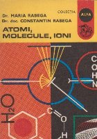 Atomi, molecule, ioni