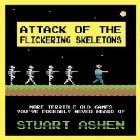 Attack the Flickering Skeletons: More