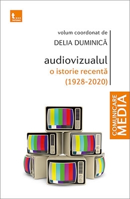 Audiovizualul o istorie recentă : (1928-2020)