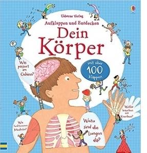 Aufklappen und Entdecken: Dein Korper: mit uber 100 Klappen