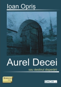 Aurel Decei sau destinul disperarii