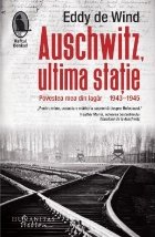 Auschwitz ultima statie Povestea mea