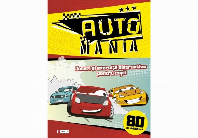 Auto Mania. Jocuri si exercitii distractive pentru copii