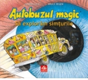 Autobuzul magic. Sa exploram simturile