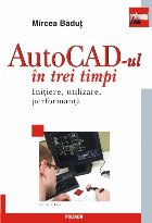 AutoCAD în trei timpi Inițiere