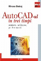 AutoCad trei timpi Initiere utilizare