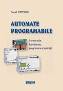 AUTOMATE PROGRAMABILE. CONSTRUCTIE, FUNCTIONARE, PROGRAMARE SI APLICATII