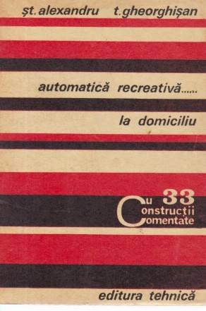 Automatica recreativa... la domiciliu - cu 33 constructii comentate