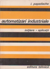 Automatizari industriale - initiere, aplicatii