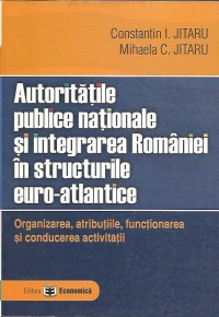 Autoritatile publice nationale si integrarea Romaniei in structurile euro-atlantice