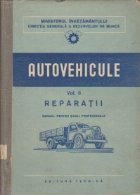 Autovehicule, Volumul al II-lea, Reparatii - manual pentru scoli profesionale