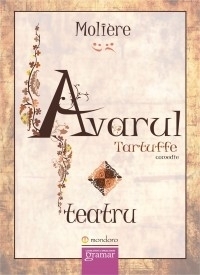 Avarul. Tartuffe