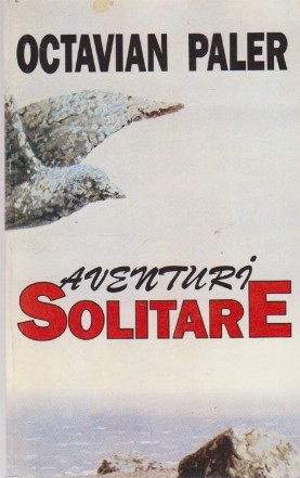 Aventuri Solitare - Doua jurnale si un contrajurnal