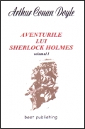 Aventurile lui SHERLOCK HOLMES - vol. I