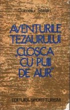 Aventurile tezaurului Closca puii aur