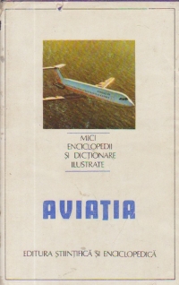 Aviatia (Mici enciclopedii si dictionare ilustrate)