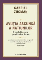 Avuția ascunsă a națiunilor. O anchetă asupra paradisurilor fiscale