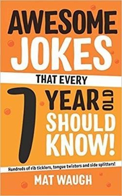 Awesome Jokes That Every 7 Year Old Should Know!