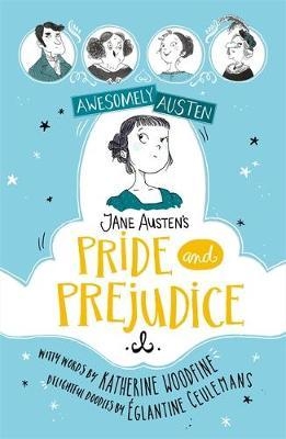 Awesomely Austen - Illustrated and Retold: Jane Austen's Pri