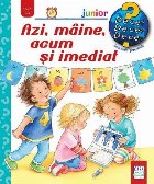 Azi, maine, acum si imediat