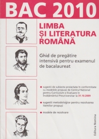 BAC 2010 - Limba si literatura romana - Ghid de pregatire intensiva pentru examenul de bacalaureat