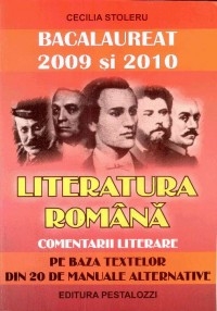 Bacalaureat 2009 si 2010 - Literatura Romana - Comentarii Literare - Pe Baza Textelor Din 20 De Manuale Alternative