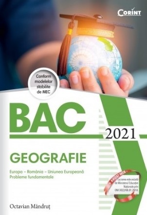 Bacalaureat 2021. Geografie: Europa - Romania - Uniunea Europeana. Probleme fundamentale