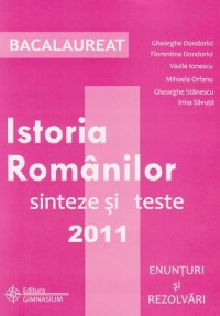 Bacalaureat 2011. Istoria Romanilor. Sinteze si teste