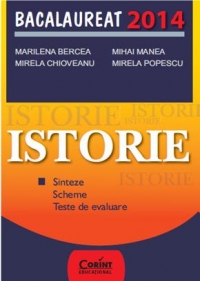 BACALAUREAT 2014. ISTORIE - Sinteze.Scheme.Teste de evaluare