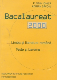 Bacalaureat 2000. Limba si literatura romana. Teste si bareme