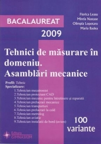 Bacalaureat 2009 - Tehnici de masurare in domeniu. Asamblari mecanice - 100 variante