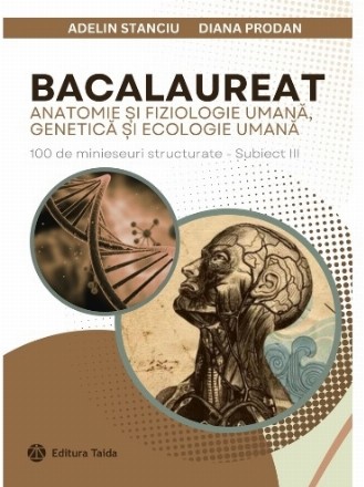 Bacalaureat XI-XII : Anatomie şi fiziologie umană, genetică şi ecologie umană,auxiliar curricular