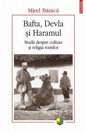 Bafta, Devla şi Haramul. Studii despre cultura şi religia romilor