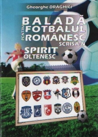 Balada pentru fotbalul romanesc scrisa-n spirit oltenesc