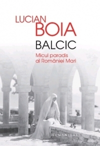 Balcic. Micul paradis al Romaniei Mari