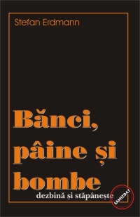 Banci, paine si bombe