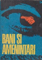 Bani si amenintari. Nuvele politiste din literatura engleza si americana