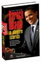 Barack Obama. O alegere istorica