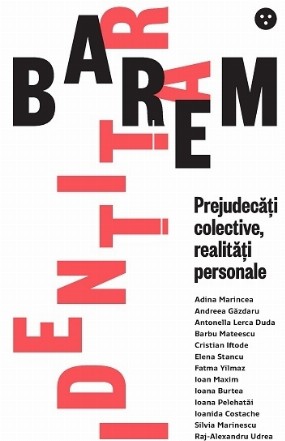 Barem identitar. Prejudecati colective, realitati personale