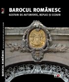 Barocul romanesc Gesturi autoritate Replici