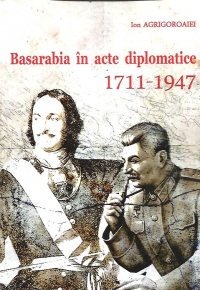 Basarabia in acte diplomatice. 1711-1947