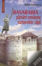 Basarabia - pamant romanesc samavolnic rapit