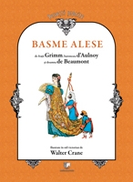 Basme alese (dupa Fratii Grimm, baronesa d Aulnoy si doamna de Beaumont)