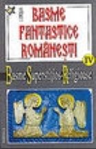 Basme fantastice romanesti - vol. IV (tom 1+2)