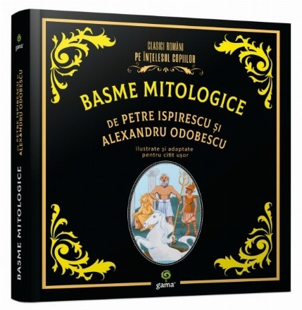 Basme mitologice de Petre Ispirescu si Alexandru Odobescu