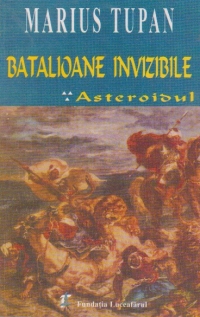 Batalioane invizibile. Asteroidul