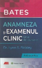 Bates : anamneza şi examenul clinic,ghid de buzunar